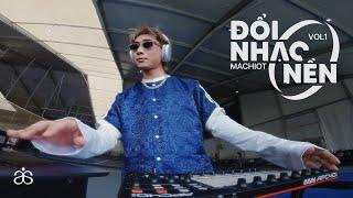 Machiot - Đổi Nhạc Nền (Mixset Vol.1)