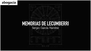 Memorias de Lecumberri - Sergio García Ramírez | Experiencias