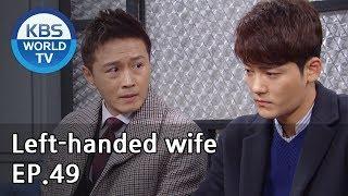 Left-handed wife | 왼손잡이 아내 EP.49 [ENG, CHN / 2019.03.21]