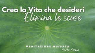 Crea la Vita che desideri grazie alla riprogrammazione inconscia, elimina le scuse, basta scuse