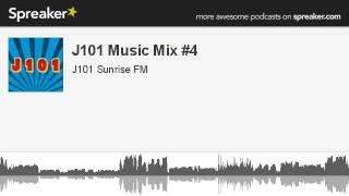 J101 Music Mix #4 (made with Spreaker)