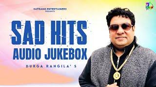 Sad Hits - New Audio Jukebox || Durga Rangila || Punjabi Sad Songs 2022 || Satrang Entertainers