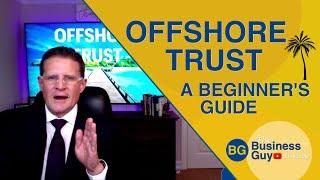 Offshore Trust - A Beginner's Guide to Asset Protection from Lawsuits