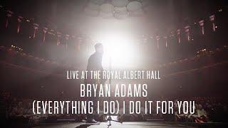 Bryan Adams - (Everything I Do) I Do It For You, Live At The Royal Albert Hall