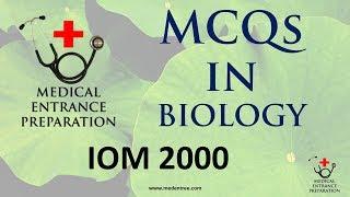 MBBS Entrance Preparation - IOM 2000 Past Questions - Biology MCQs