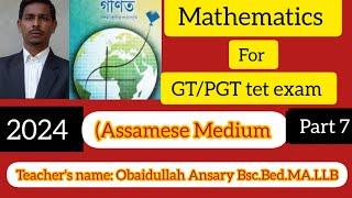 Mathematics for GT/PGT TET exam 2024(Assamese Medium)by : 'Ansary Maths Solution '