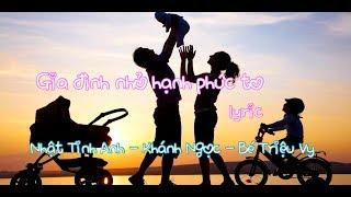 Gia đình nhỏ hạnh phúc to - Nhật Tinh Anh, Khánh Ngọc, bé Triệu Vy [Video Lyrics Kara]