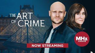 The Art of Crime - Now Streaming on MHz Choice