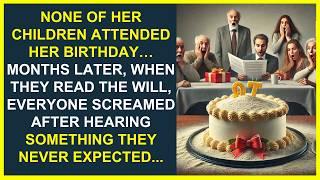 NONE OF HER CHILDREN ATTENDED HER BIRTHDAY… MONTHS LATER, WHEN THEY READ THE WILL THEY SCREAMED...