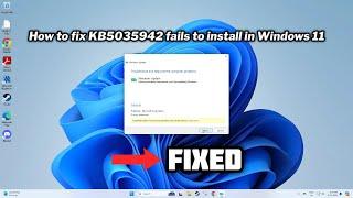 (FIXED)  KB5035942 fails to install in Windows 11 - 2024