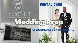 The Best Dentist in South Korea! Wedding Prep!  [International Couple] 