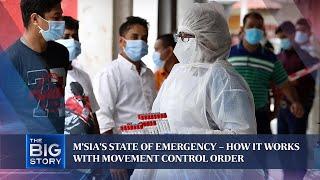 M'sia's state of emergency – how it works with movement control order | THE BIG STORY