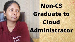 How can Non-CS graduates become Cloud Administrator | Sushmita Madhu