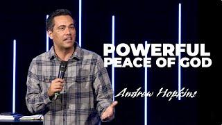 “Powerful Peace of God” Andrew Hopkins (11/17/2024)