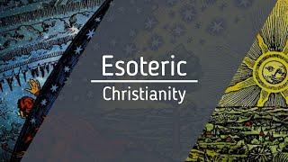 Concerning ESOTERIC Christianity | Pneumanosophy Academy