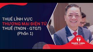 Thuế trong lĩnh vực Thương Mại Điện Tử | Thuế Trường Thành Official