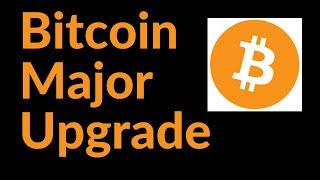 Bitcoin Major Upgrade Is Here (Taproot)