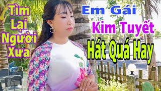 TÌM LẠI NGƯỜI XƯA // Em Gái Có Giọng Hát Quá Hay // ÂM NHẠC - GIẢI TRÍ