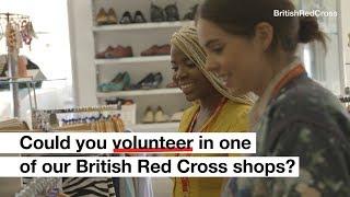 Could you volunteer in a British Red Cross shop?