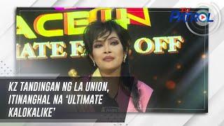 KZ Tandingan ng La Union, itinanghal na ‘Ultimate Kalokalike’ | TV Patrol