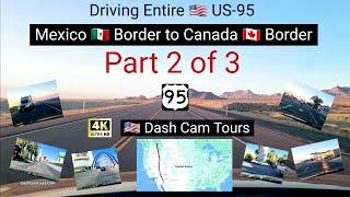 2 of 3 Driving the Entire US-95 North from Mexico  Border to Canada  Border - 4K  5 USA States