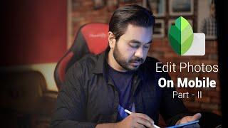 Ultimate Snapseed Tutorial: How to Edit Photos Like a Pro! | Urdu/Hindi | Part 2/2