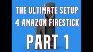 GET THE ULTIMATE AMAZON FIRESTICK SETUP WITH  FREE APPS PART 1