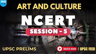Crash Course for Art & Culture | NCERT Session-5 | Prelims 2025 | UPSC Feed