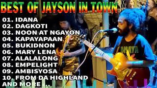 Jayson In Town - Idana, Dagkoti, Bukidnon, Kapayapaan, Noon at Ngayon, Mary Lena, Alalalong, YAGIT.