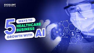 How AI in Healthcare is Boosting Business Growth!