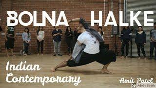 Bolna Halke | Indian Contemporary | Choreographed by Amit Patel