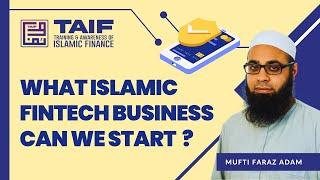 Start Your Fintech Business Under Islamic Finance Umbrella