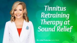 Tinnitus Treatment | What Is Tinnitus Retraining Therapy | Sound Relief Tinnitus & Hearing Center