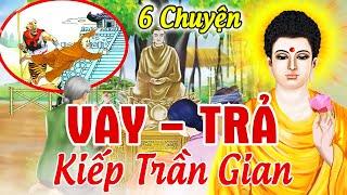 6 Chuyện Nhân Quả Hay 2024 Về VAY TRẢ Ở KIẾP TRẦN GIAN...Gieo Nhân Nào Gặt Quả Nấy | Nghe Mà Tránh