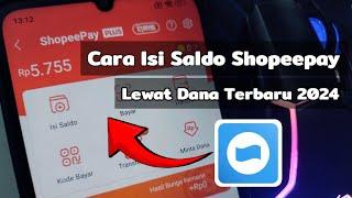 Cara Isi Saldo Shopeepay Lewat Dana Terbaru 2024