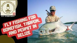 Fly Fishing for Bonefish, Tarpon, and Permit in Belize