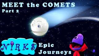 Meet the Comets Part 2 - Epic Journeys - A song about space / astronomy - for kids by The Nirks™