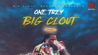 OneTrey - Big Clout (Official Video)