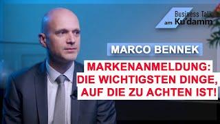 Markenanmeldung: Die wichtigsten Dinge, auf die zu achten ist! Marco Bennek (Kanzlei Bennek)