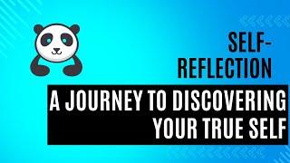 Self-Reflection 101: A Journey to Discovering Your True Self| Wise Panda