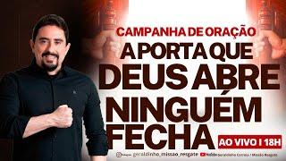 PODEROSA CAMPANHA DE ORAÇÃO A PORTA QUE DEUS ABRE NINGUÉM FECHA-  31 DE OUTUBRO I Geraldinho Correia