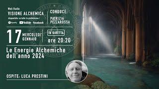 ASTROLOGIA ESOTERICA: LE ENERGIE ALCHEMICHE DEL 2024 con LUCA PRESTINI