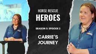 Carrie's Full Circle of Life Journey | Horse Rescue Heroes S5E2