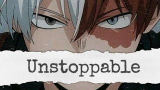 Unstoppable AMV FT. TODOROKI SHOTO//BNHA//