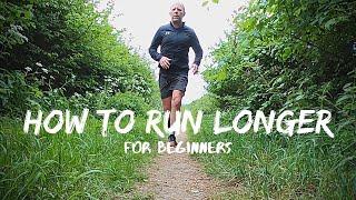 How to Run Longer For Beginners
