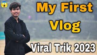 My First Vlog Viral Trick  || Tiger Kirar Vlogs