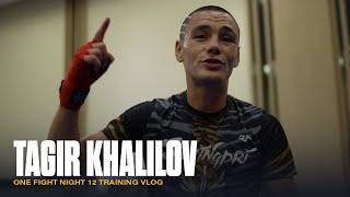  TAGIR KHALILOV TRAINING VLOG | ONE Championship | ONE FIGHT NIGHT 12