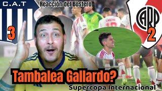 Tambalea Gallardo? Reacción del Bostero (River vs Talleres Cba.) Supercopa internacional.