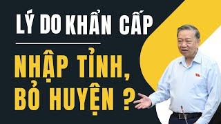 Lý do cần khẩn cấp sáp nhập tỉnh, bỏ cấp huyện?