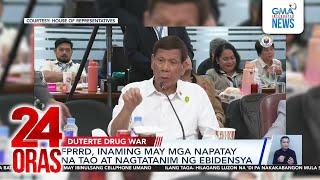 FPRRD, humarap na sa QuadComm hearing; mensahe sa ICC - “Magpunta na sila rito bukas” | 24 Oras